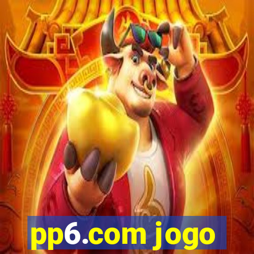 pp6.com jogo